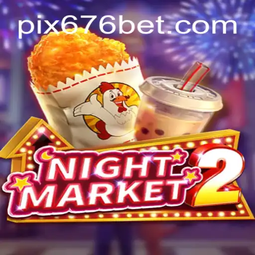 NightMarket2: Explorando o Novo Fenômeno do Mundo dos Jogos com 676BET